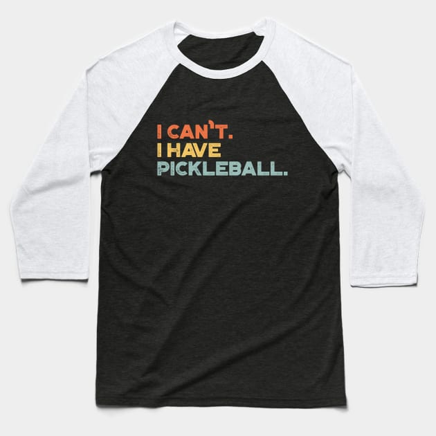 I Can't I Have Pickleball Funny (Sunset) Baseball T-Shirt by truffela